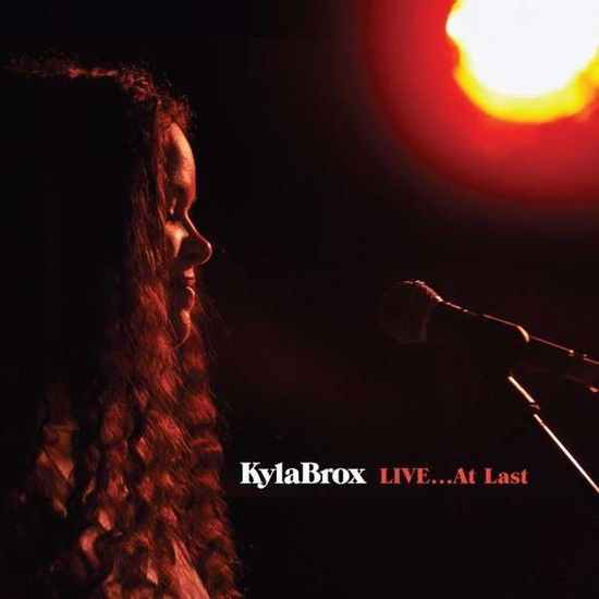 Live at Last - Kyla Brox - Music -  - 5029385996611 - February 14, 2014