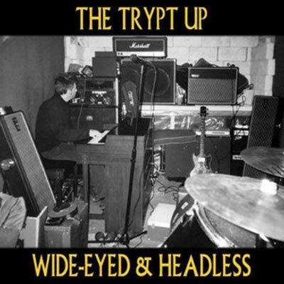 Cover for The Trypt Up · Wide-eyed &amp; Headless (CD) (2022)