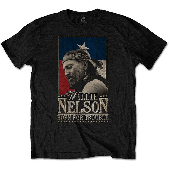 Cover for Willie Nelson · Willie Nelson Unisex T-Shirt: Born For Trouble (T-shirt) [size S] [Black - Unisex edition]