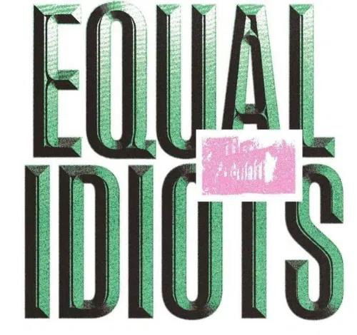 Cover for Equal Idiots (CD) (2024)