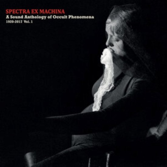 Cover for Spectra Ex Machina: Sound Anthology of / Var · Spectra Ex Machina / A Sound Anthology Of Occult Phenomena 1920-2017 Vol. 1 (CD) (2024)