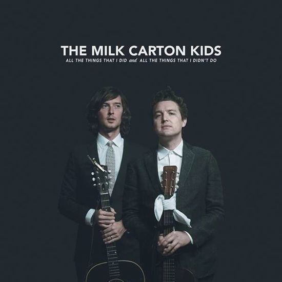 All the Things I Did and All the Things That I Didn't Do - Milk Carton Kids - Music - ANTI - 8714092751611 - June 29, 2018