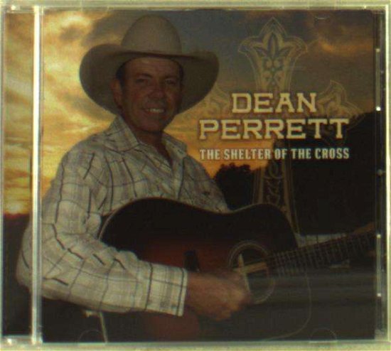 Cover for Dean Perrett · Shelter Of The Cross (CD) (2016)