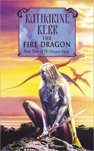 The Fire Dragon - The Dragon Mage - Katharine Kerr - Books - HarperCollins Publishers - 9780006482611 - March 2, 2001