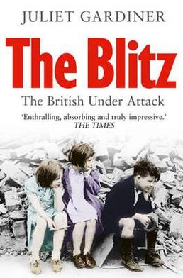 Cover for Juliet Gardiner · The Blitz: The British Under Attack (Pocketbok) (2011)