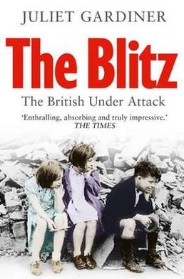 Cover for Juliet Gardiner · The Blitz: The British Under Attack (Paperback Bog) (2011)
