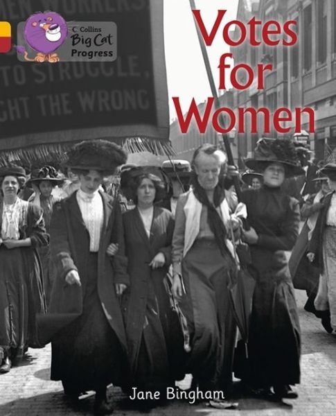 Cover for Jane Bingham · Votes for Women: Band 09 Gold / Band 14 Ruby - Collins Big Cat Progress (Paperback Book) (2013)