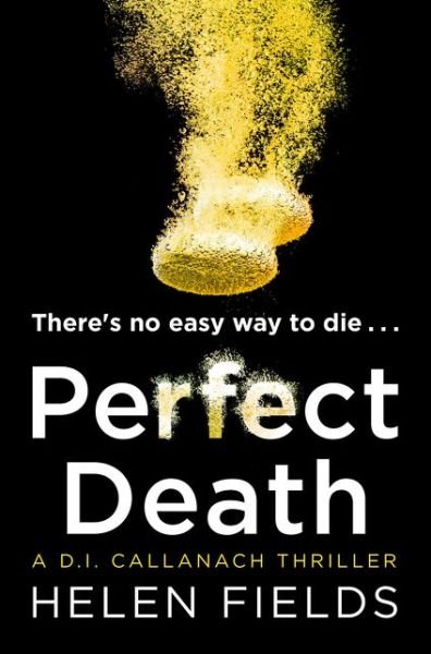 Perfect Death - A DI Callanach Thriller - Helen Fields - Bücher - HarperCollins Publishers - 9780008181611 - 25. Januar 2018