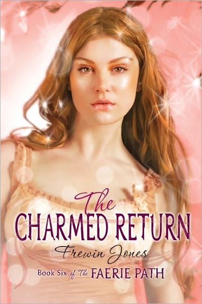 Cover for Frewin Jones · Faerie Path #6: the Charmed Return (Hardcover Book) [First edition] (2011)