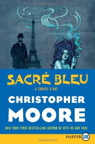 Cover for Christopher Moore · Sacre Bleu Lp: a Comedy D'art (Taschenbuch) [Lrg edition] (2012)