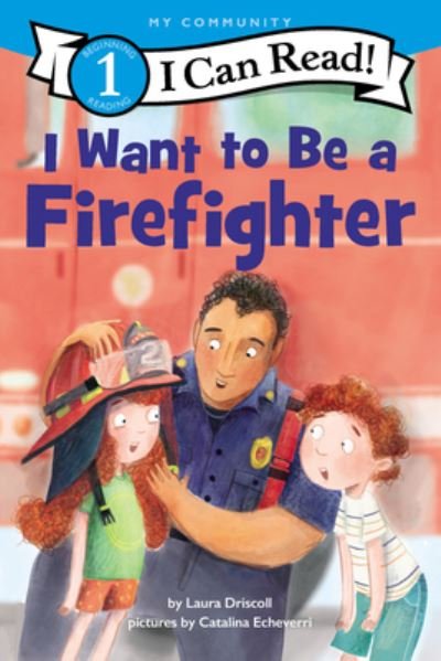Cover for Laura Driscoll · I Want to Be a Firefighter - I Can Read Level 1 (Hardcover bog) (2022)