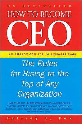 How To Become CEO - Jeffrey J Fox - Kirjat - Ebury Publishing - 9780091826611 - torstai 6. huhtikuuta 2000