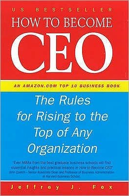 How To Become CEO - Jeffrey J Fox - Bøger - Ebury Publishing - 9780091826611 - 6. april 2000