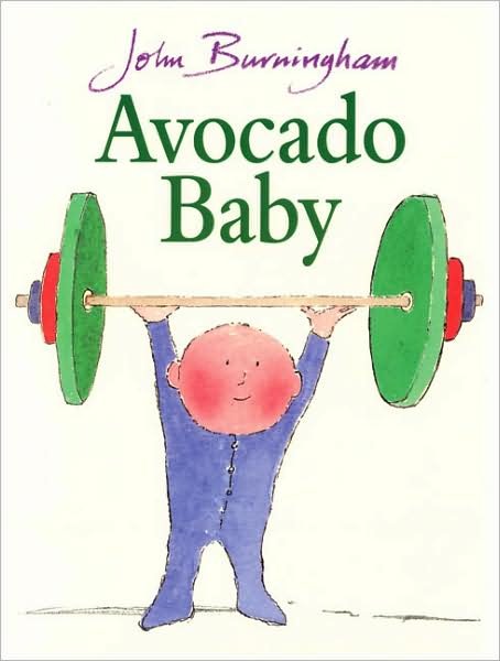Avocado Baby - John Burningham - Książki - Penguin Random House Children's UK - 9780099200611 - 16 czerwca 1994