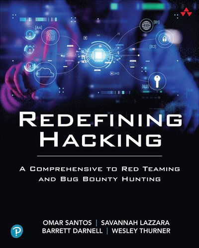 Cover for Omar Santos · Redefining Hacking: A Comprehensive Guide to Red Teaming and Bug Bounty Hunting (Taschenbuch) (2025)