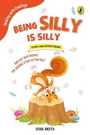 Cover for Sonia Mehta · Being Silly Is Silly (Dealing with Feelings) (Paperback Book) (2018)