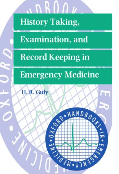 Cover for Guly · History Taking, Examination, and Record Keeping in Emergency Medicine - Oxford Handbooks in Emergency Medicine (Paperback Book) (1996)