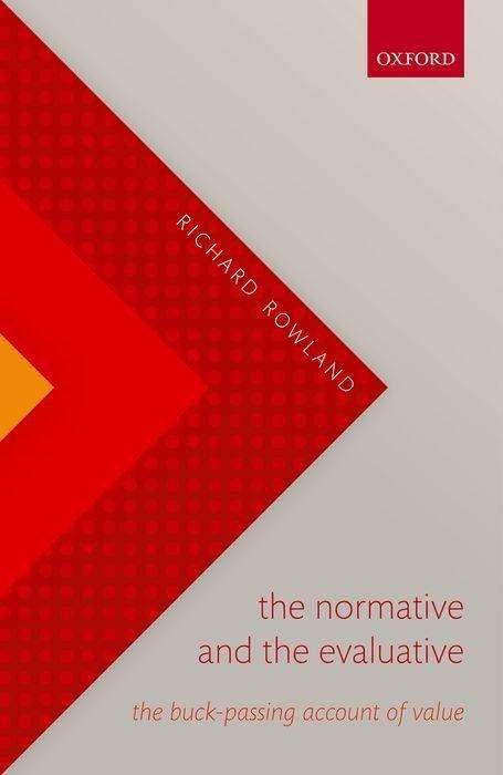 Cover for Cosker-Rowland, Rach (Research Fellow, Research Fellow, Australian Catholic University) · The Normative and the Evaluative: The Buck-Passing Account of Value (Gebundenes Buch) (2019)