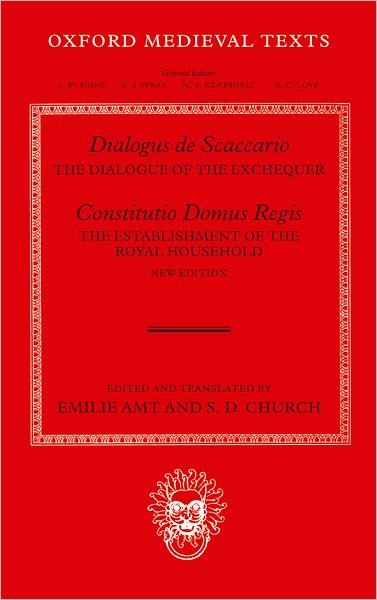 Cover for Dialogus de Scaccario, and Constitutio Domus Regis: The Dialogue of the Exchequer, and The Disposition of the Royal Household - Oxford Medieval Texts (Inbunden Bok) (2007)