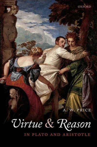 Cover for Price, A.W. (Birkbeck College, University of London) · Virtue and Reason in Plato and Aristotle (Hardcover Book) (2011)