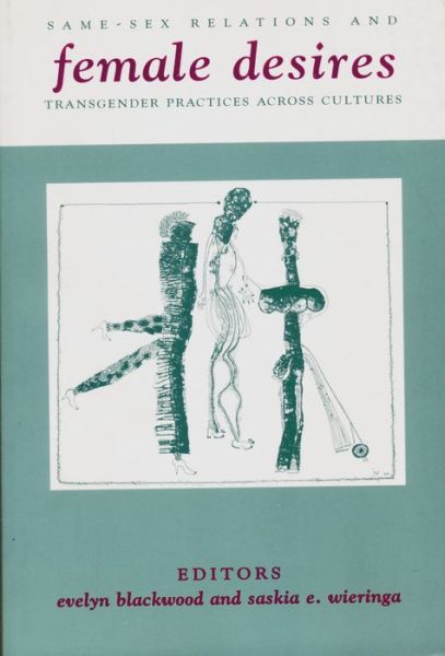 Cover for Evelyn Blackwood · Female Desires: Same-Sex Relations and Transgender Practices Across Cultures - Between Men-Between Women: Lesbian and Gay Studies (Paperback Book) (1999)