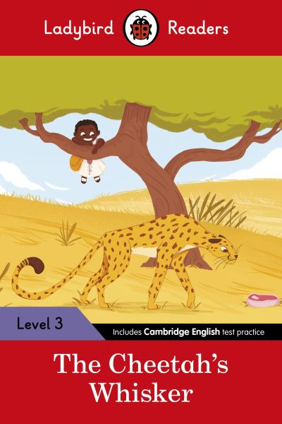 Cover for Ladybird · Ladybird Readers Level 3 - Tales from Africa - The Cheetah's Whisker (ELT Graded Reader) - Ladybird Readers (Paperback Book) (2022)