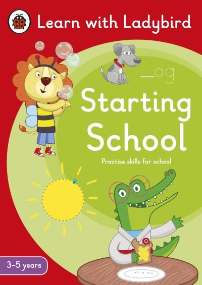 Cover for Ladybird · Starting School: A Learn with Ladybird Activity Book (3-5 years): Ideal for home learning (EYFS) - Learn with Ladybird (Pocketbok) (2024)