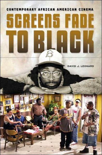 Cover for David J. Leonard · Screens Fade to Black: Contemporary African American Cinema (Hardcover Book) (2006)