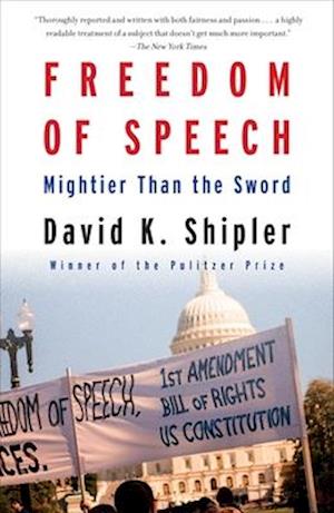 Freedom of Speech - David K. Shipler - Books - Knopf Doubleday Publishing Group - 9780307947611 - April 19, 2016