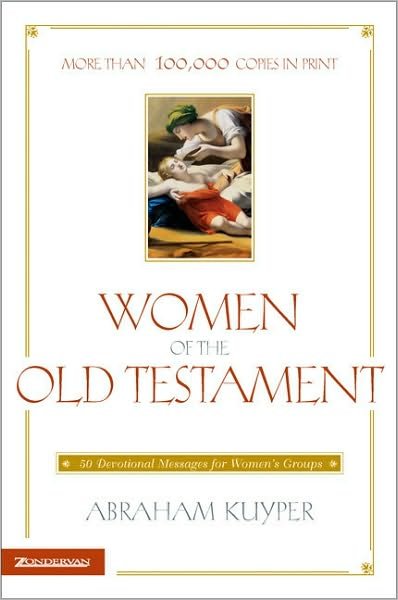 Cover for Abraham Kuyper · Women of the Old Testament: 50 Devotional Messages for Women's Groups (Paperback Book) (1964)