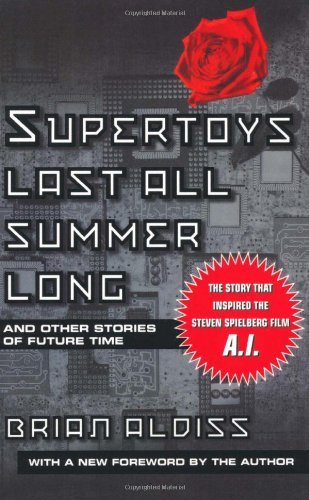 Cover for Brian W. Aldiss · Supertoys Last All Summer Long: and Other Stories of Future Time (Paperback Book) (2001)