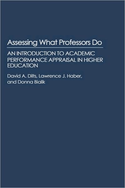 Assessing What Professors Do: An Introduction to Academic Performance Appraisal in Higher Education - D M Bialik - Books - Bloomsbury Publishing Plc - 9780313267611 - May 25, 1994