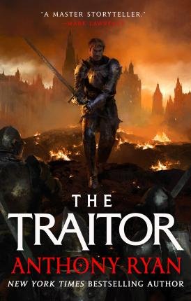 Cover for Anthony Ryan · The Traitor: Book Three of the Covenant of Steel (Innbunden bok) (2023)