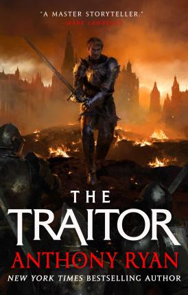 Cover for Anthony Ryan · The Traitor: Book Three of the Covenant of Steel (Gebundenes Buch) (2023)