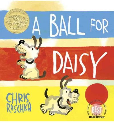 Cover for Chris Raschka · A Ball for Daisy: (Caldecott Medal Winner) (Hardcover Book) (2011)