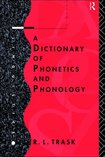 Cover for R.L. Trask · A Dictionary of Phonetics and Phonology (Paperback Book) (1995)