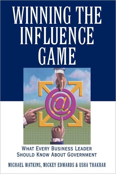 Cover for Michael Watkins · Winning the Influence Game: What Every Business Leader Should Know about Government (Inbunden Bok) (2001)