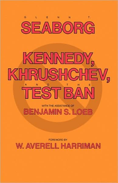 Cover for Glenn T. Seaborg · Kennedy, Khrushchev and the Test Ban (Pocketbok) (1983)