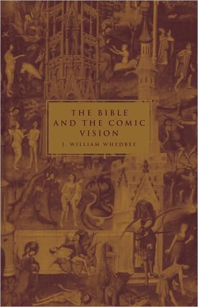 Cover for Whedbee, J. William (Pomona College, California) · The Bible and the Comic Vision (Taschenbuch) (2009)