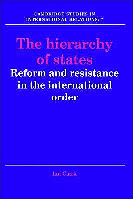 Cover for Ian Clark · The Hierarchy of States: Reform and Resistance in the International Order - Cambridge Studies in International Relations (Paperback Book) (1989)