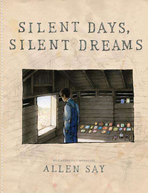 Cover for Allen Say · Silent Days, Silent Dreams (Hardcover Book) (2017)