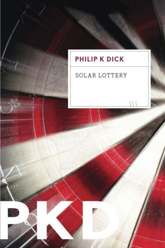 Solar Lottery - Philip K. Dick - Books - Mariner Books - 9780547572611 - August 14, 2012