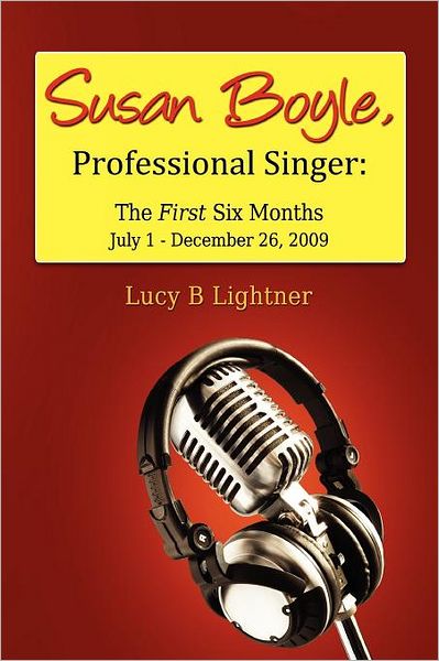 Cover for Lucyb Lightner · Susan Boyle, Professional Singer: the First Six Months (Paperback Book) (2010)