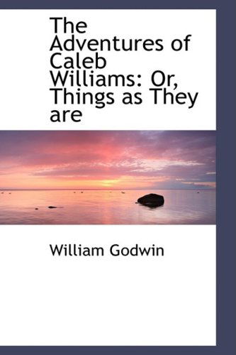 Cover for William Godwin · The Adventures of Caleb Williams: Or, Things As They Are (Hardcover Book) (2008)