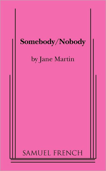 Cover for Jane Martin · Somebody / Nobody (Paperback Book) [A Samuel Fr Acting edition] (2011)