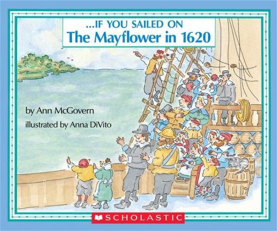 . . . if You Sailed on the Mayflower in 1620 - Anna Divito - Livros - Scholastic Paperbacks - 9780590451611 - 1 de novembro de 1991