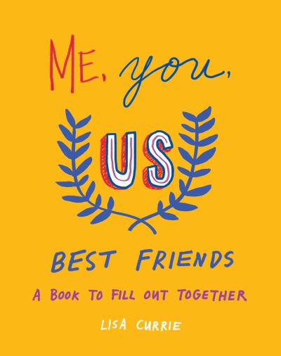 Cover for Currie, Lisa (Lisa Currie) · Me, You, Us - Best Friends: A Book to Fill out Together (Paperback Book) (2022)