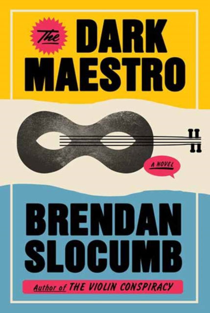 Cover for Brendan Slocumb · The Dark Maestro: A Novel (Hardcover Book) (2025)