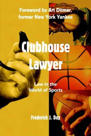 Cover for Frederick Day · Clubhouse Lawyer: Law in the World of Sports (Inbunden Bok) (2004)