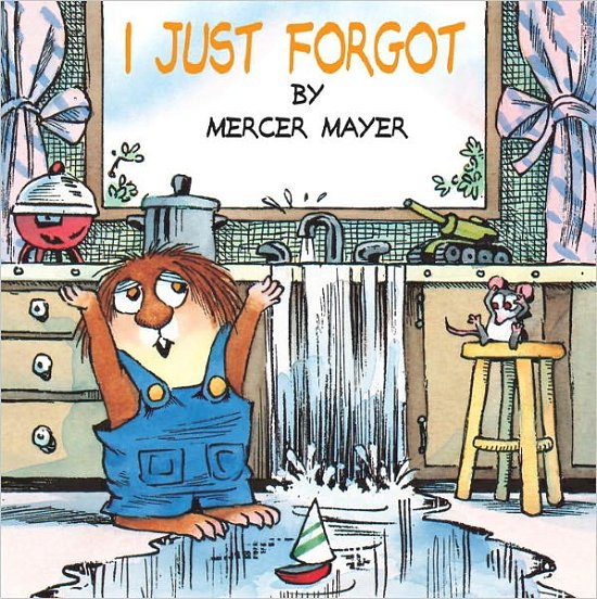 Cover for Mercer Mayer · I Just Forgot (Turtleback School &amp; Library Binding Edition) (Mercer Mayer's Little Critter (Pb)) (Hardcover Book) (1999)